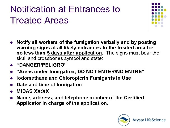 Notification at Entrances to Treated Areas l l l l Notify all workers of
