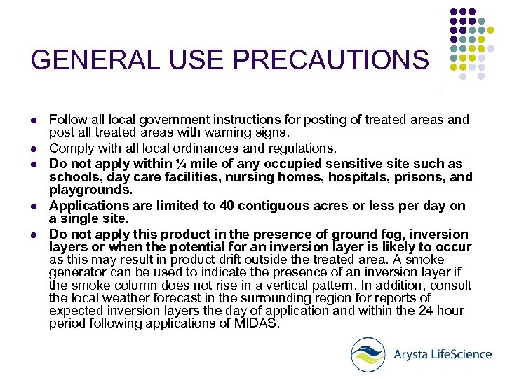 GENERAL USE PRECAUTIONS l l l Follow all local government instructions for posting of