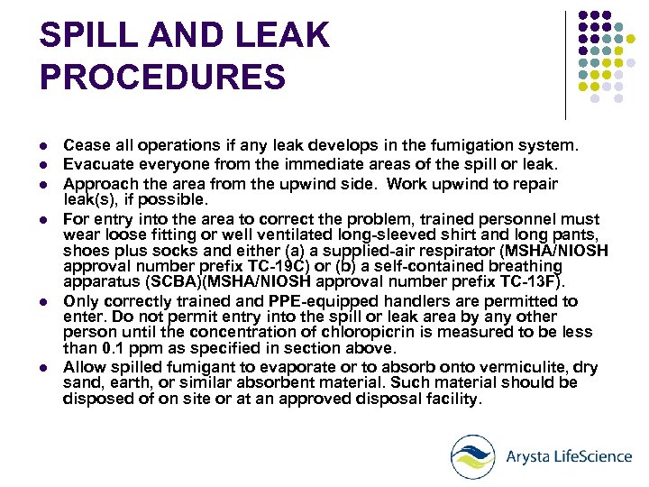 SPILL AND LEAK PROCEDURES l l l Cease all operations if any leak develops
