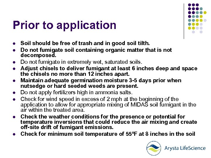 Prior to application l l l l l Soil should be free of trash