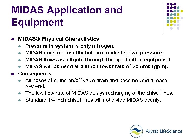 MIDAS Application and Equipment l l MIDAS® Physical Charactistics l Pressure in system is