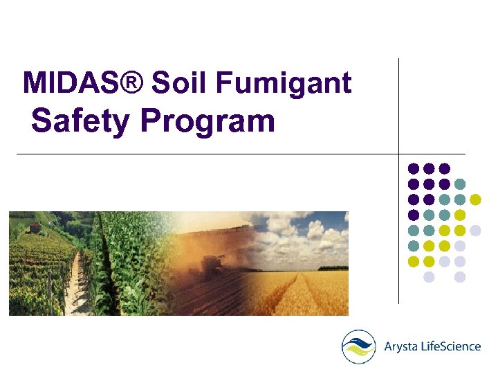 MIDAS® Soil Fumigant Safety Program 
