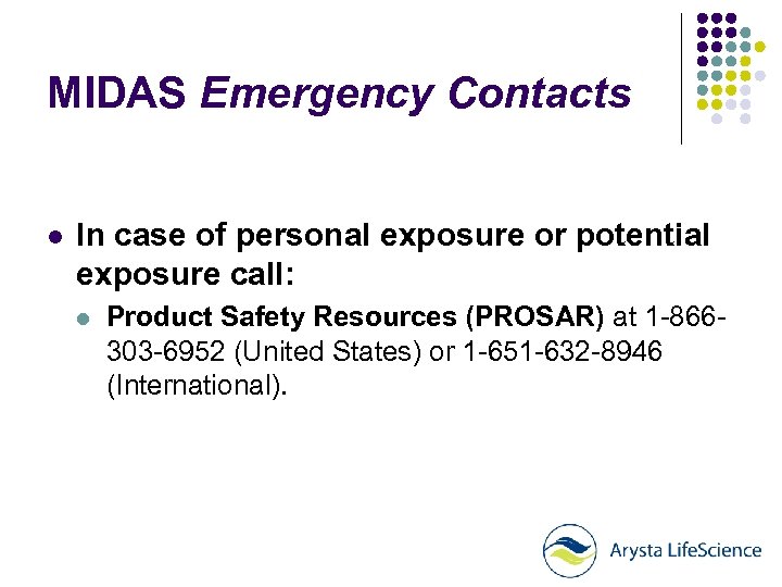 MIDAS Emergency Contacts l In case of personal exposure or potential exposure call: l