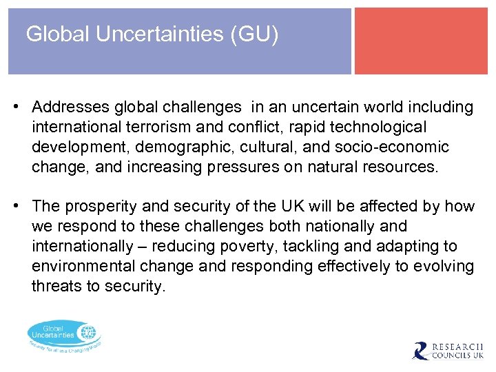 Global Uncertainties (GU) • Addresses global challenges in an uncertain world including international terrorism