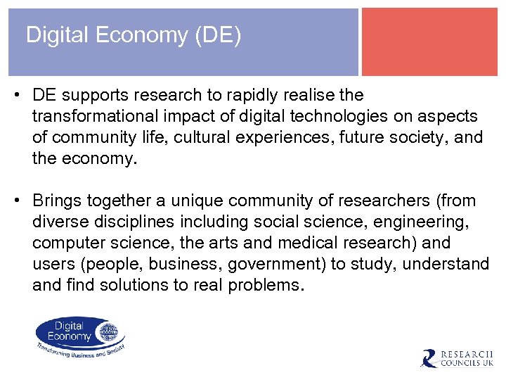 Digital Economy (DE) • DE supports research to rapidly realise the transformational impact of