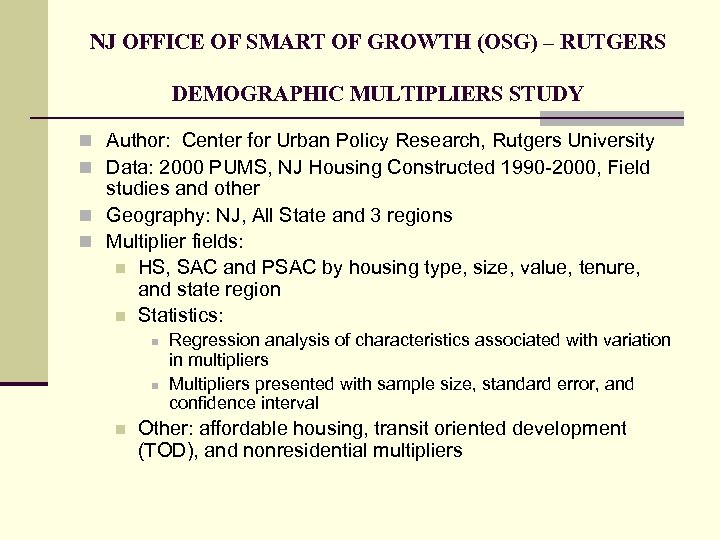 NJ OFFICE OF SMART OF GROWTH (OSG) – RUTGERS DEMOGRAPHIC MULTIPLIERS STUDY n Author: