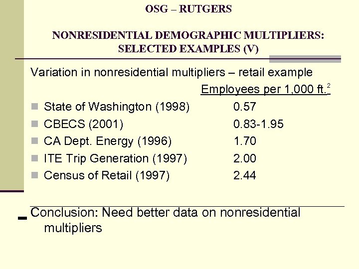 OSG – RUTGERS NONRESIDENTIAL DEMOGRAPHIC MULTIPLIERS: SELECTED EXAMPLES (V) Variation in nonresidential multipliers –