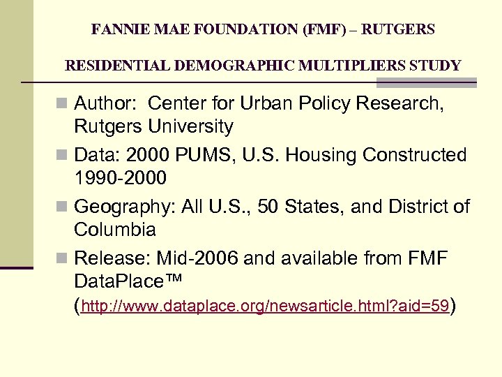 FANNIE MAE FOUNDATION (FMF) – RUTGERS RESIDENTIAL DEMOGRAPHIC MULTIPLIERS STUDY n Author: Center for