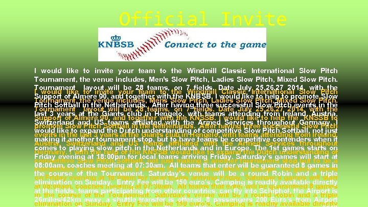 Official Invite I would like to invite your team to the Windmill Classic International