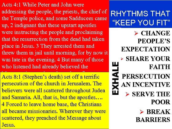 EXHALE Acts 4: 1 While Peter and John were Acts 3 - a man