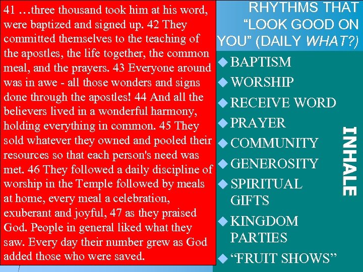 INHALE RHYTHMS THAT 41 …three thousand took him at his word, were baptized and