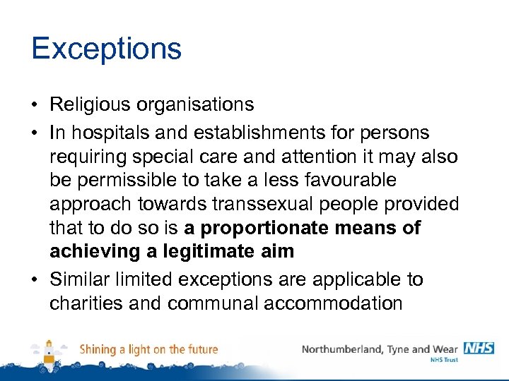 Exceptions • Religious organisations • In hospitals and establishments for persons requiring special care