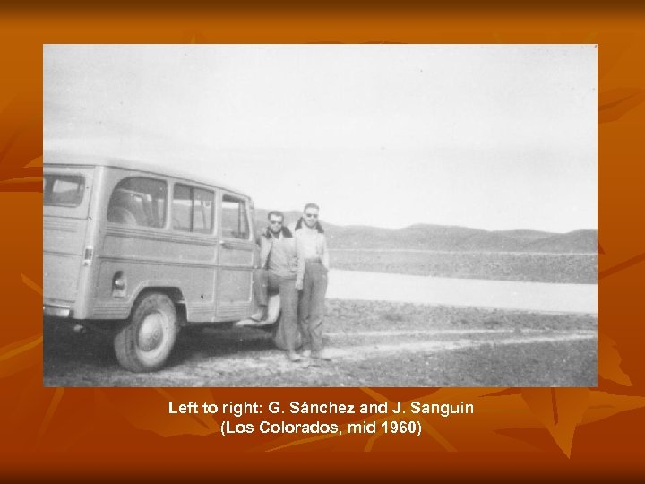 Left to right: G. Sánchez and J. Sanguin (Los Colorados, mid 1960) 