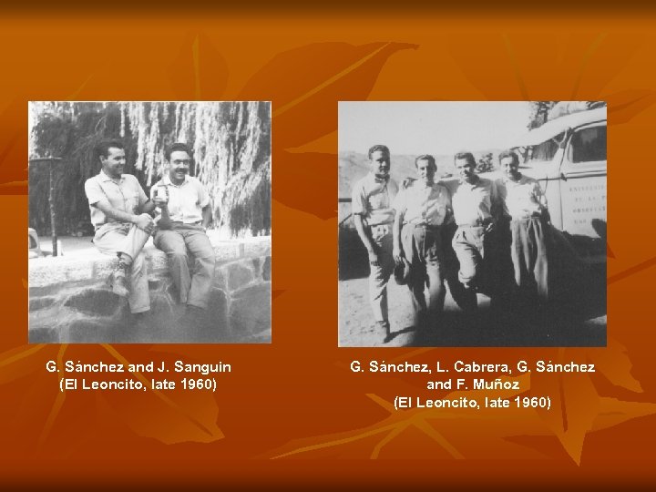 G. Sánchez and J. Sanguin (El Leoncito, late 1960) G. Sánchez, L. Cabrera, G.
