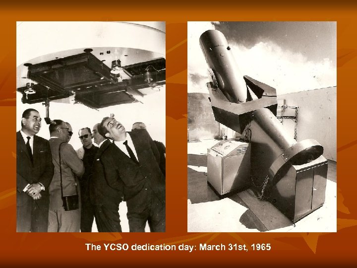 The YCSO dedication day: March 31 st, 1965 