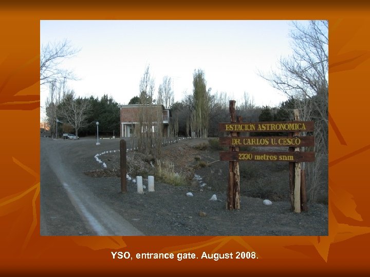 YSO, entrance gate. August 2008. 