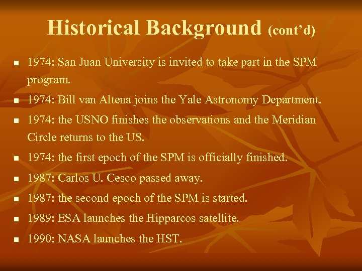 Historical Background (cont’d) n n n 1974: San Juan University is invited to take