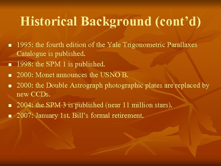Historical Background (cont’d) n n n 1995: the fourth edition of the Yale Trigonometric