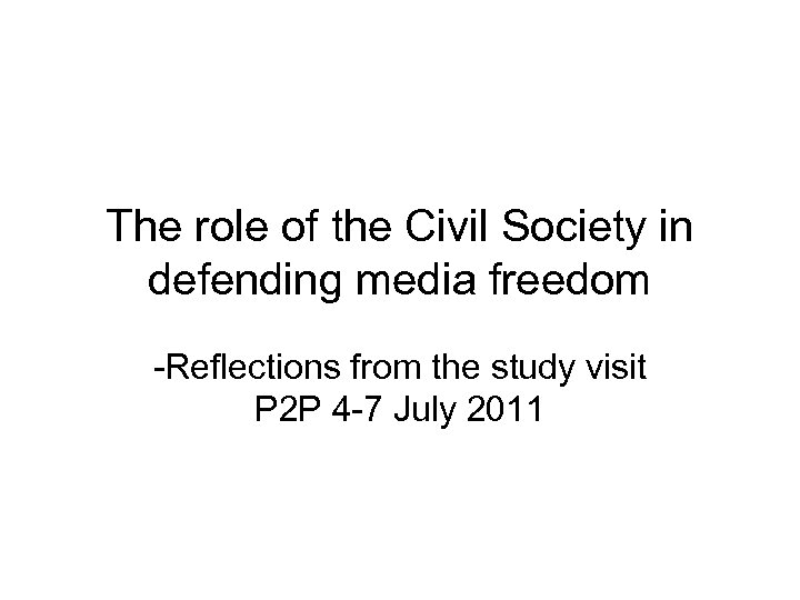 The role of the Civil Society in defending media freedom -Reflections from the study