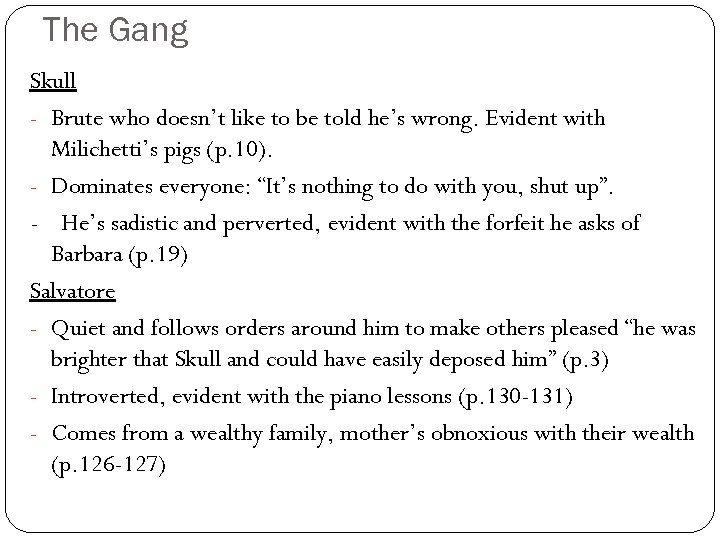 The Gang Skull - Brute who doesn’t like to be told he’s wrong. Evident