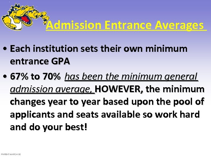 Admission Entrance Averages • Each institution sets their own minimum entrance GPA • 67%