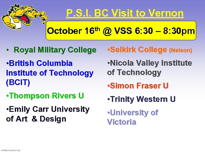 P. S. I. BC Visit to Vernon October 16 th @ VSS 6: 30