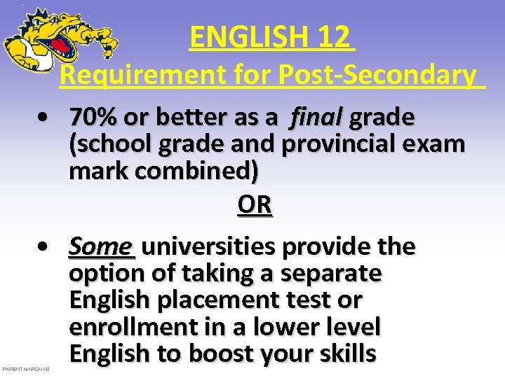 ENGLISH 12 Requirement for Post-Secondary • 70% or better as a final grade (school