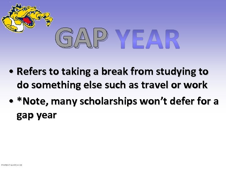 GAP • Refers to taking a break from studying to do something else such