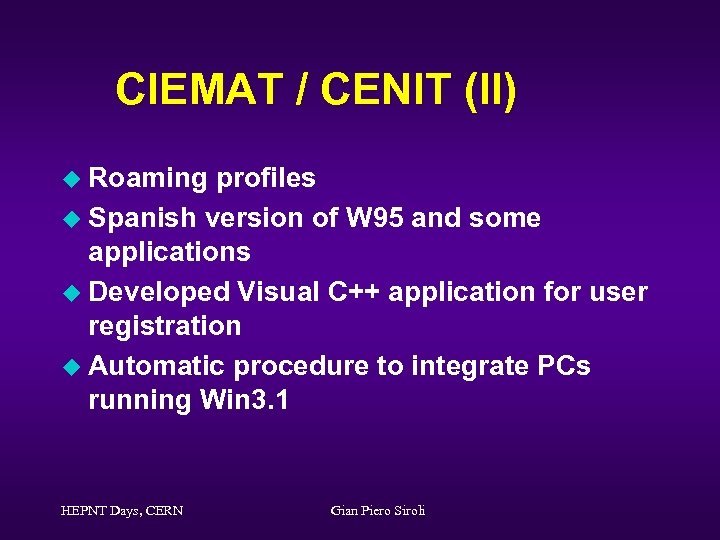 CIEMAT / CENIT (II) u Roaming profiles u Spanish version of W 95 and