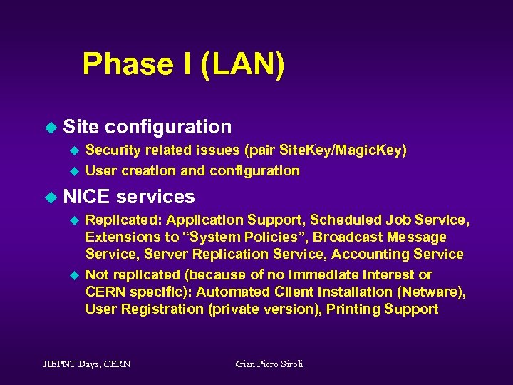 Phase I (LAN) u Site u u configuration Security related issues (pair Site. Key/Magic.