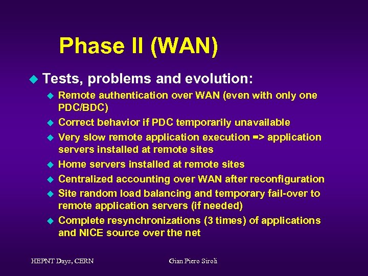 Phase II (WAN) u Tests, u u u u problems and evolution: Remote authentication