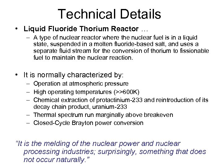 Technical Details • Liquid Fluoride Thorium Reactor … – A type of nuclear reactor