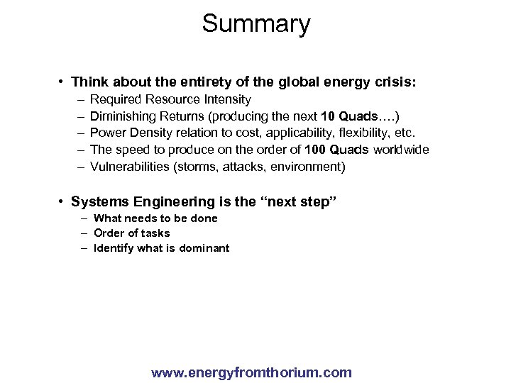 Summary • Think about the entirety of the global energy crisis: – – –