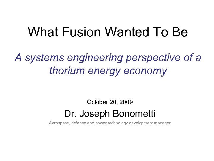 What Fusion Wanted To Be A systems engineering perspective of a thorium energy economy