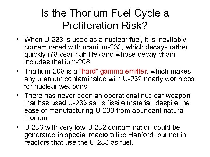 Is the Thorium Fuel Cycle a Proliferation Risk? • When U-233 is used as