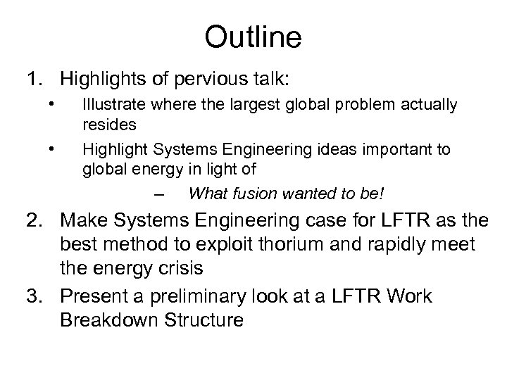 Outline 1. Highlights of pervious talk: • • Illustrate where the largest global problem