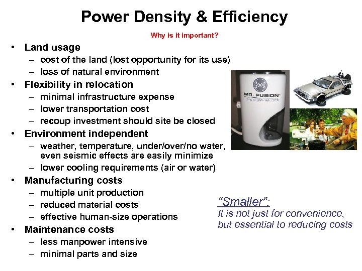 Power Density & Efficiency Why is it important? • Land usage – cost of