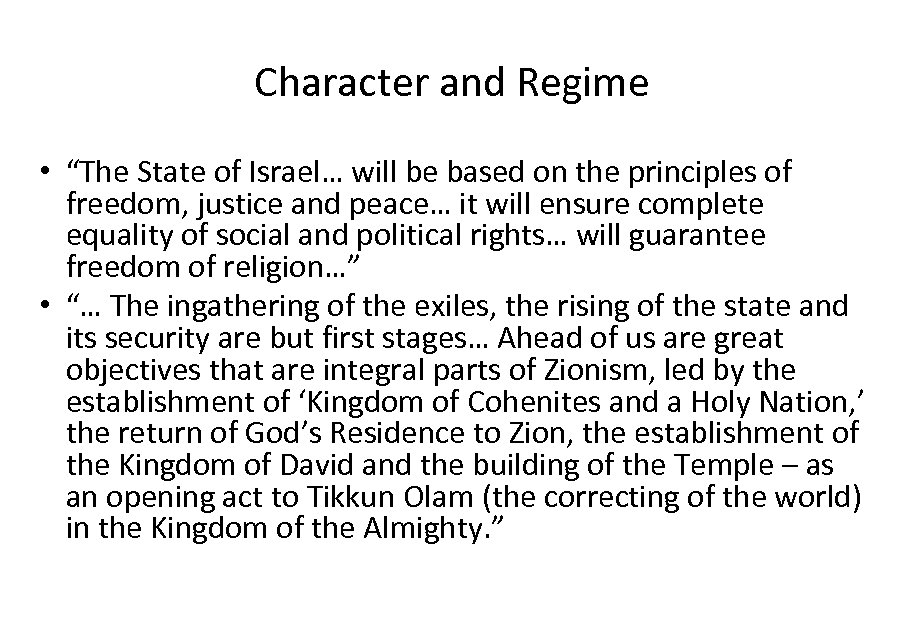 Character and Regime • “The State of Israel… will be based on the principles