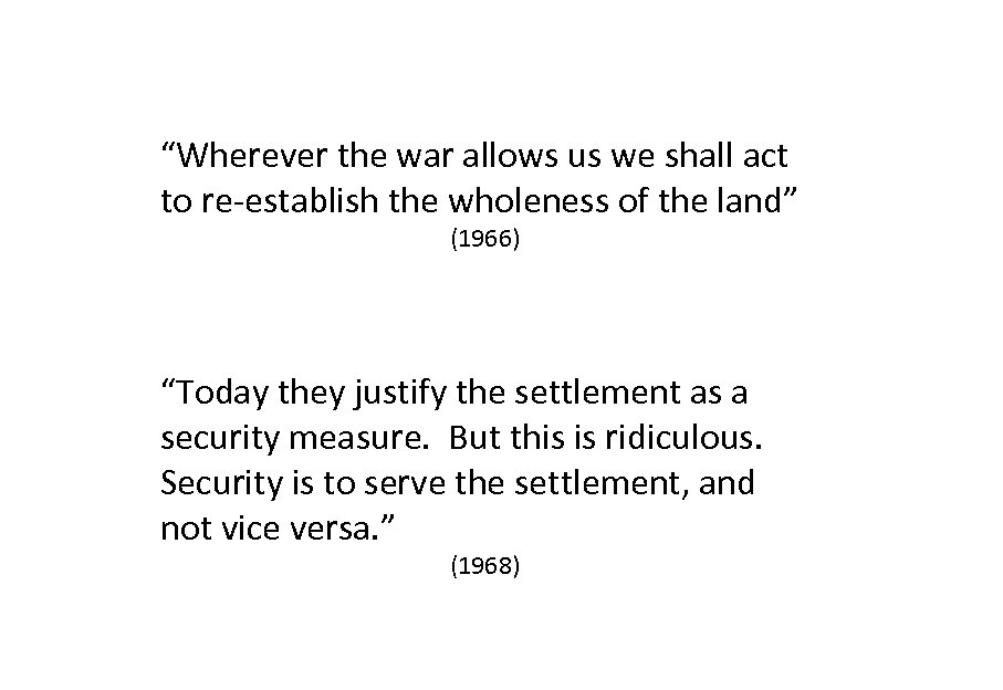 “Wherever the war allows us we shall act to re-establish the wholeness of the