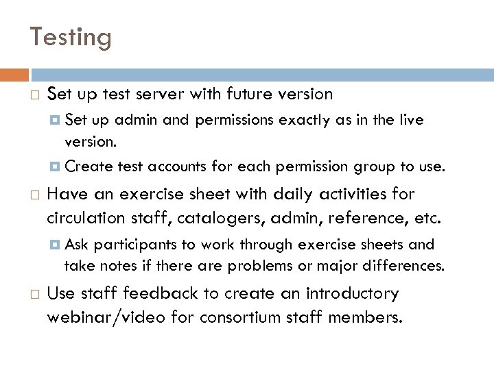 Testing Set up test server with future version Set up admin and permissions exactly