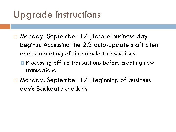 Upgrade instructions Monday, September 17 (Before business day begins): Accessing the 2. 2 auto-update