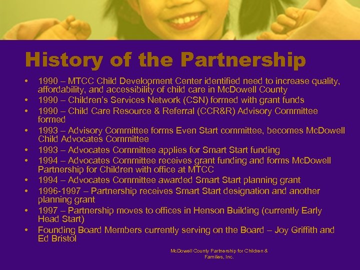 History of the Partnership • • • 1990 – MTCC Child Development Center identified