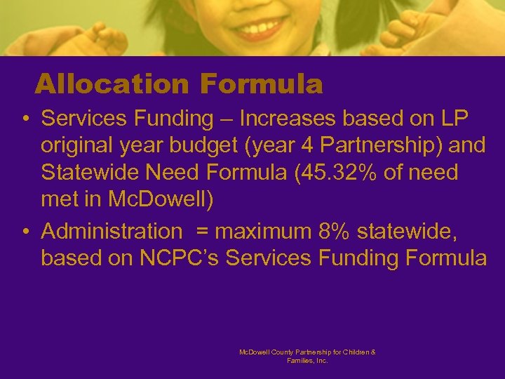 Allocation Formula • Services Funding – Increases based on LP original year budget (year
