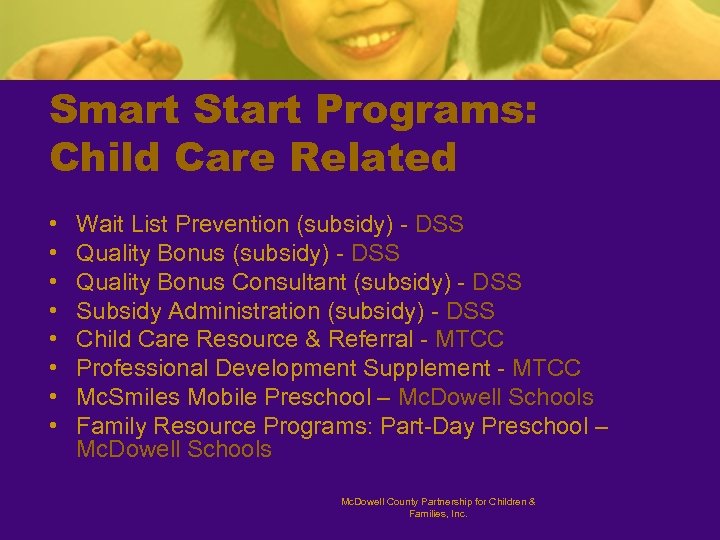 Smart Start Programs: Child Care Related • • Wait List Prevention (subsidy) - DSS