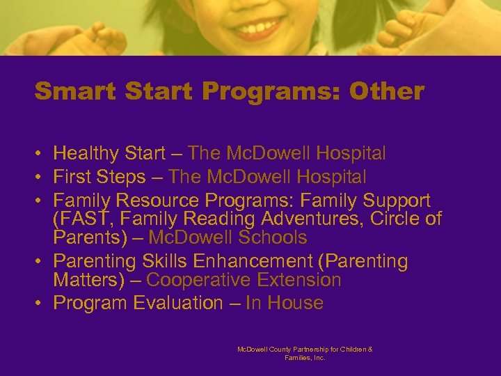 Smart Start Programs: Other • Healthy Start – The Mc. Dowell Hospital • First