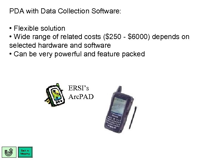 PDA with Data Collection Software: • Flexible solution • Wide range of related costs
