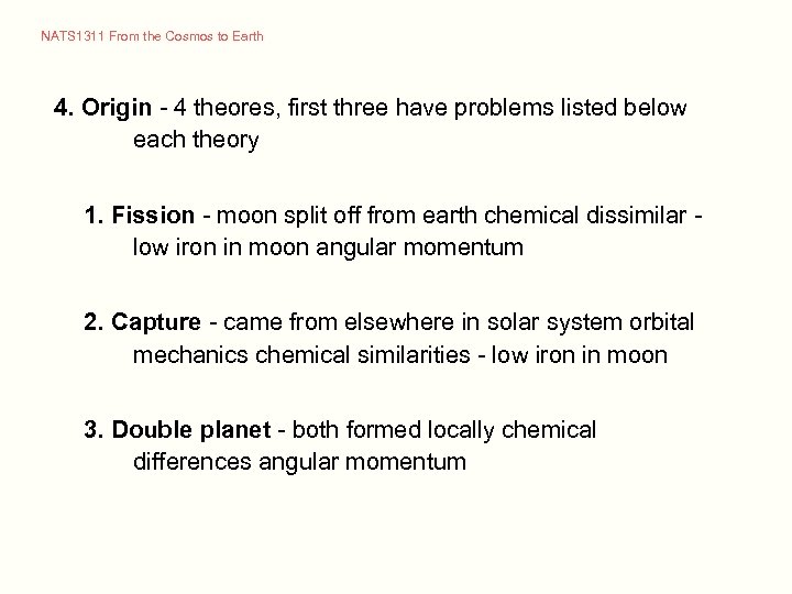 NATS 1311 From the Cosmos to Earth 4. Origin - 4 theores, first three