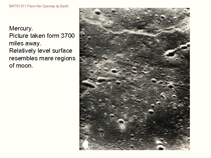 NATS 1311 From the Cosmos to Earth Mercury. Picture taken form 3700 miles away.