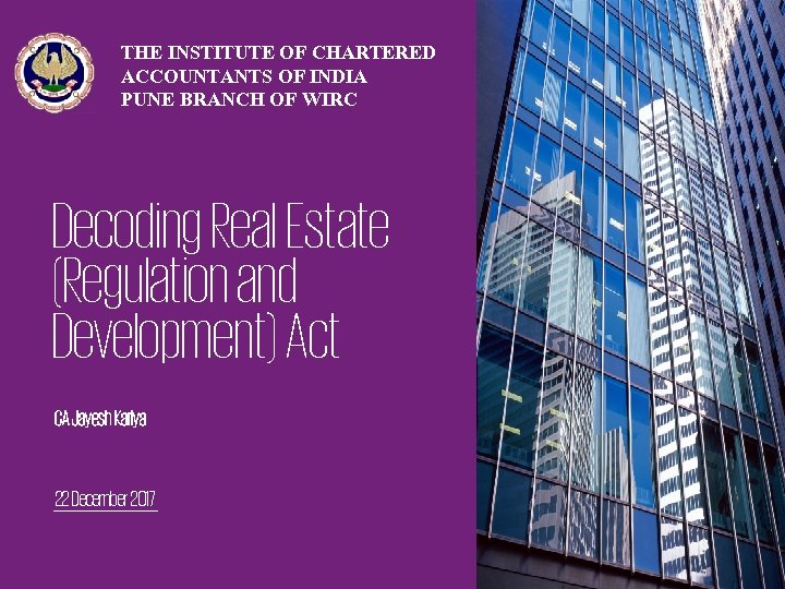 THE INSTITUTE OF CHARTERED ACCOUNTANTS OF INDIA PUNE BRANCH OF WIRC Decoding Real Estate