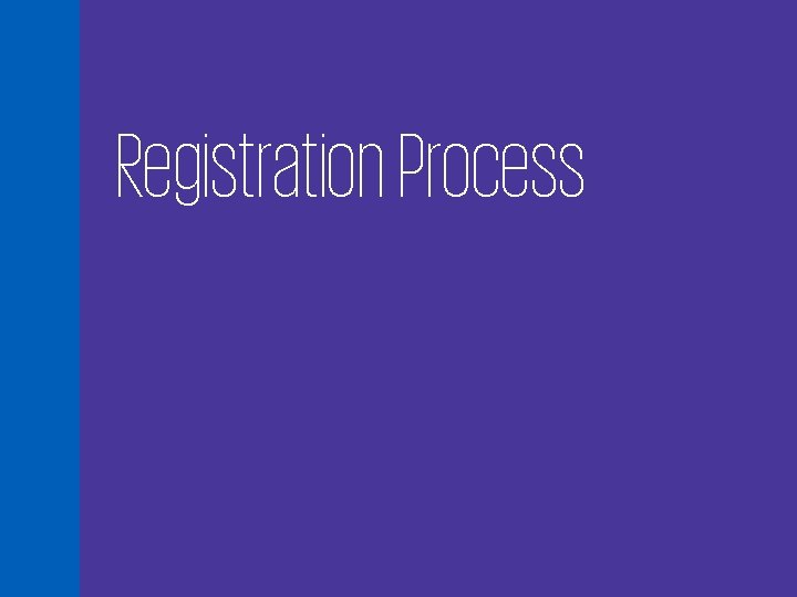 Registration Process 11 